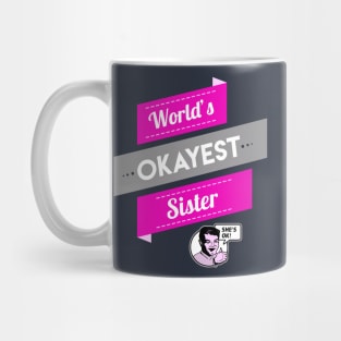 World's Okayest Sister Mug
